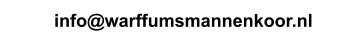 info@warffumsmannenkoor.nl