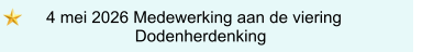 4 mei 2026 Medewerking aan de viering                  Dodenherdenking
